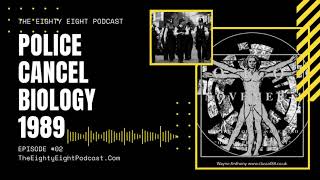 Police Cancel Biology 1989 | The 88 Podcast