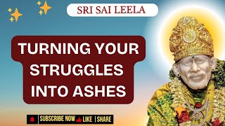 Sai Baba English | Turn Your Struggles Into Ashes | #saibabamessage #saibaba #motivation