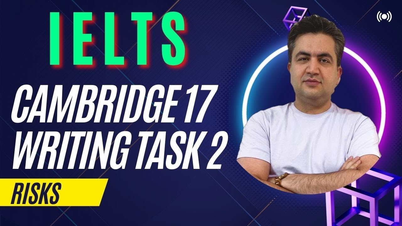 IELTS CAMBRIDGE 17 WRITING TASK 2 RISKS - YouTube