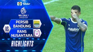 Highlights - Persib Bandung VS RANS Nusantara FC | BRI Liga 1 2022/2023