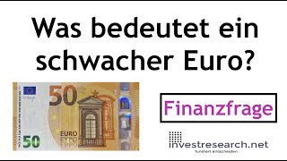 Was bedeutet ein schwacher Euro? Finanzfrage einfach beantwortet