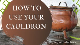 How To Use Your Cauldron