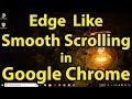 How to get Edge like smooth scrolling in Chrome on Windows 10