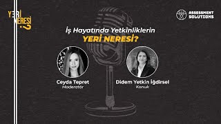 İş Hayatında Yetkinliklerin Yeri Neresi? Didem Yetkin İğdirsel