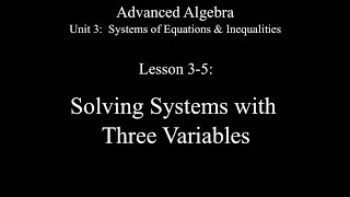 Lesson 3-5: Solving Systems with Three Variables