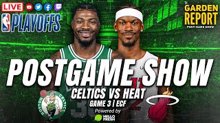 LIVE Garden Report: Celtics vs Heat Game 3 Postgame Show