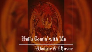 Hell's Comin' with Me - Alastor A.I. Cover