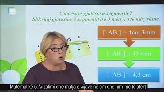 Matematikë 5 - Vizatimi dhe matja e vijave në cm dhe mm më të afërt