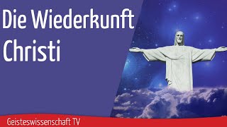 Geisteswissenschaft TV - Die Wiederkunft Christi