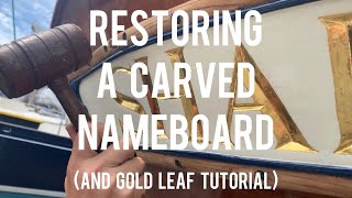 Restoring a Carved Nameboard (and Gold Leaf Tutorial)