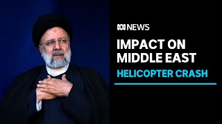 How will Iranian President Ebrahim Raisi’s chopper crash affect the Middle East? | ABC News