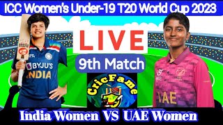 INDAI W. U19 vs UAE W U.19 | UAE-U19'W vs UAE-U19'W | ICC U19 Women's T20 World Cup 2023