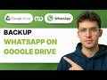 How to Backup Whatsapp on Google Drive [2026 Full Guide]