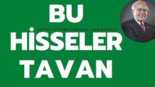 BU HİSSELER TAVAN OLACAK MUTLAKA İZLE!