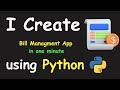 I CREATE BILLS MANAGEMENT APP IN 1 MIN USING PYTHON & LEARN PYTHON BY BUILDING SIMPLE PROJECTS