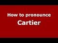 How to pronounce Cartier (French) - PronounceNames.com