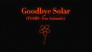 Goodbye Solar (Sun and Moon Show Fan-Animatic)