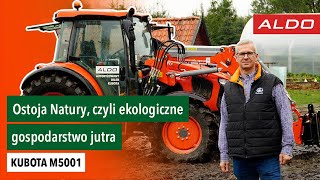 Ostoja Natury - poznajcie ekologiczne gospodarstwo jutra || ALDO