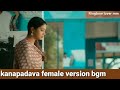 Paagal Movie Kanapadava Female Version Bgm