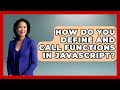 How Do You Define And Call Functions In JavaScript? - JavaScript Toolkit
