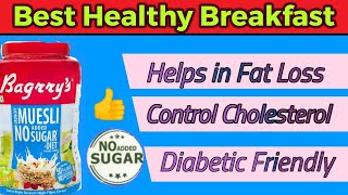 Healthy Breakfast for Fat Loss \u0026 Diabetes!Bagrrys Muesli Review!No Added Sugar!100% Honest Review.