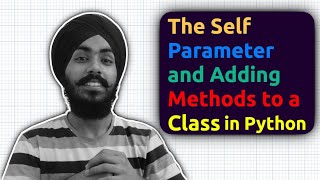 The Self Parameter and Adding methods to a Class in Python - Jit Code (Hindi)