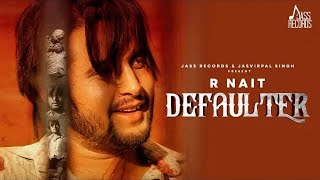 Defaulter | (Full HD) | R Nait & Gurlez Akhtar | Rd Production Hry