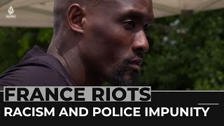 France riots: Racism and police impunity blamed