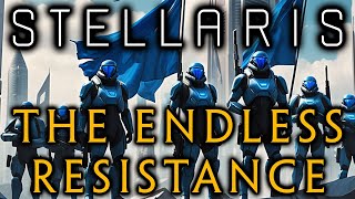 Stellaris: The Endless Resistance: Ep 20