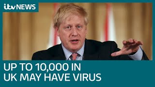 Up to 10,000 people in UK may have coronavirus, PM says | ITV News