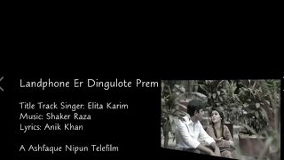 Landphone Er Dingulote Prem - Title Song