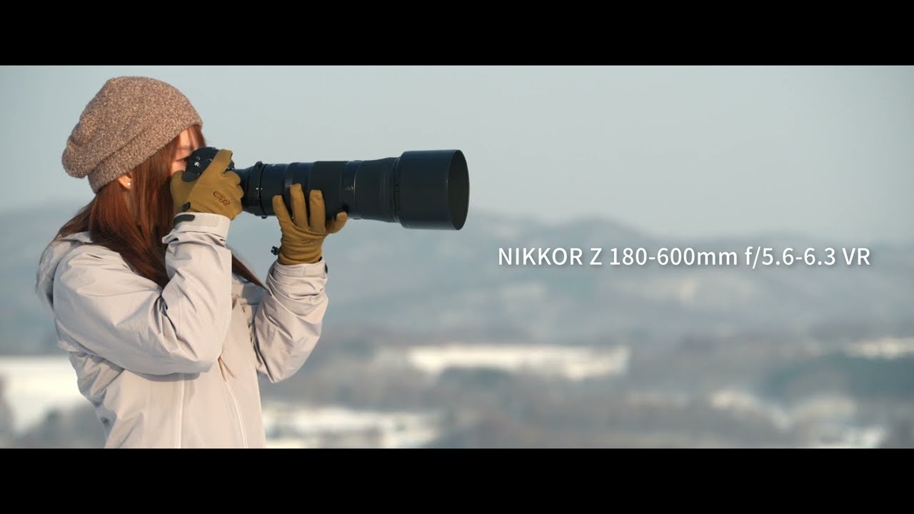 Introducing The NIKKOR Z 180-600mm F/5.6-6.3 VR | Further. Closer ...