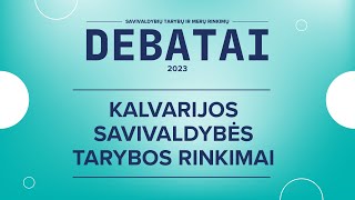 KANDIDATŲ Į KALVARIJOS SAVIVALDYBĖS TARYBĄ DEBATAI