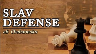 Slav Defense: a6 Chebanenko Variation