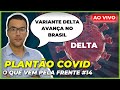 🔴 VARIANTE DELTA: O PRÓXIMO DESAFIO DO BRASIL