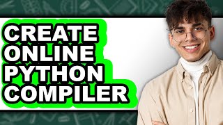 How to Create an Online Python Compiler (Updated)