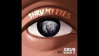 GEUS - Thru My Eyes Ft. KIN9 G