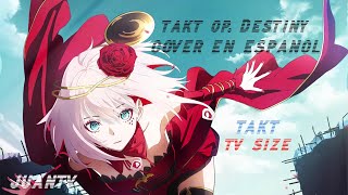 【JUANTV】takt op.Destiny / takt - OPENING【Cover En Español】