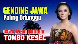 Gending Jawa Paling Enak Sing Paling Ditunggu tunggu gawe ayem tentrem ning ati Tombo Kesel