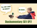 Duckumentary SE1 EP2