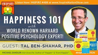 😀 HAPPINESS 101 with Harvard Positive Psychology Expert, Tal Ben Shahar | Happier | Being Happy