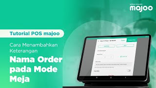 Cara Menambahkan Keterangan Nama Order pada Mode Meja di POS majoo