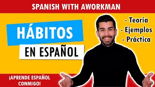 Learn Spanish 🇪🇸: Hábitos en español | Talking about habits