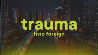Fivio Foreign - Trauma [Lyrics] ft. Lil Tjay