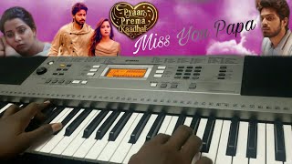 Miss You Papa | Pyaar Prema Kaadhal | Keyboard cover