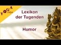 Humor - Tugend oder Laster?  Lexikon der Tugenden Yoga Vidya