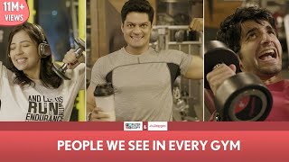 FilterCopy | People We See In Every Gym ft. Ayush, Barkha and Sudev