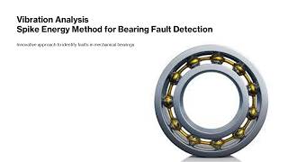 Vibration Analysis - Spike Energy Method for Bearing Fault Detection