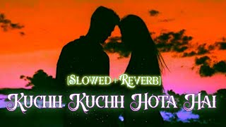 Kuchh Kuchh Hota Hai | Lo-Fi Music |  Relaxed LoFi Song | Kuch Kuch Hota Hai #relaxed #trending