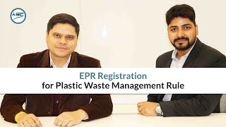 EPR Registration for Plastic waste Management Rules - Extended Producer Responsibility |ASC Group